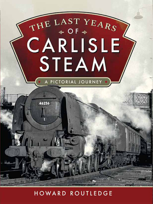 Title details for The Last Years of Carlisle Steam by Howard Routledge - Available